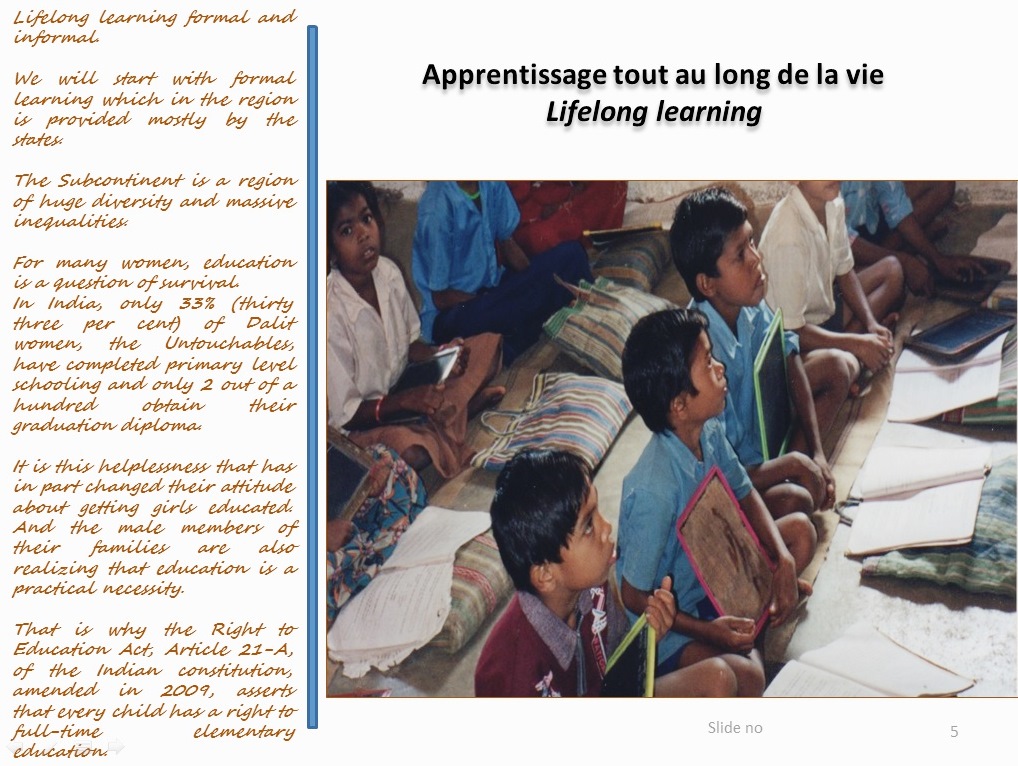 Lifelong learning formal and informal.  We will start with formal learning which in the region is provided mostly by the states.   The Subcontinent is a region of huge diversity and massive inequalities. 