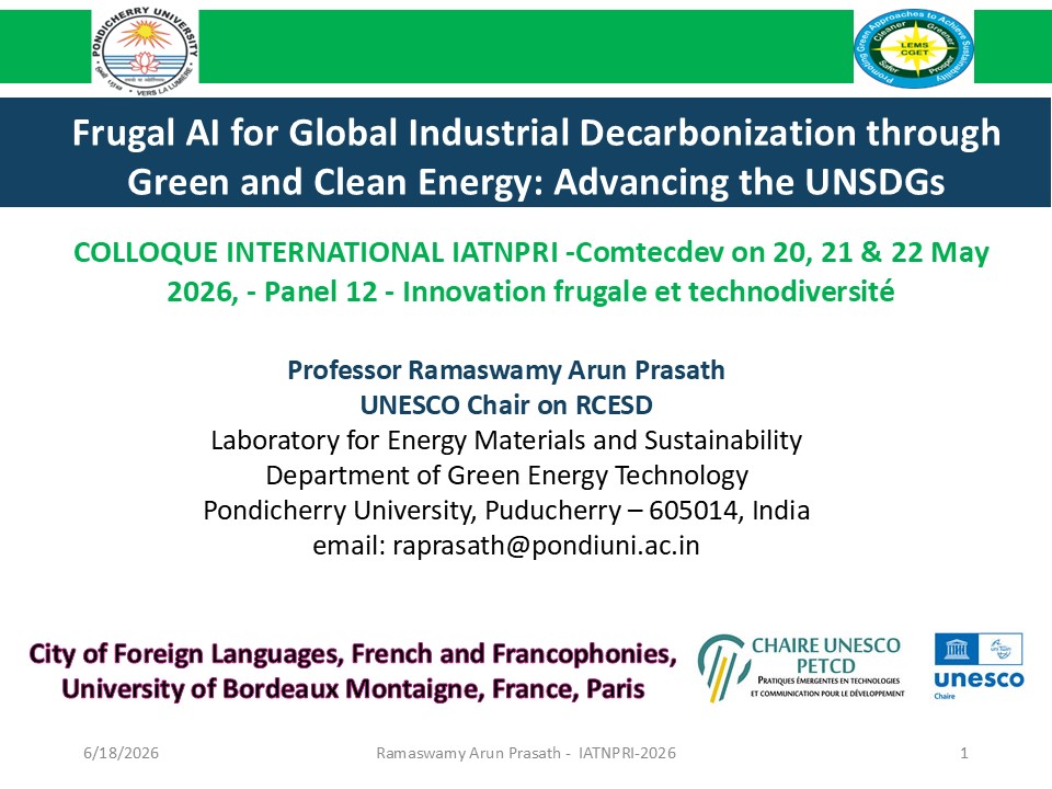 Prof. R. Arun Prasath, UNESCO Chairholder on Renewable and Clean Energy for Sustainable Development (RCESD) at the UNESCO Madanjeet Singh School of Green Energy and Technologies (UMSGET)- Slide 1